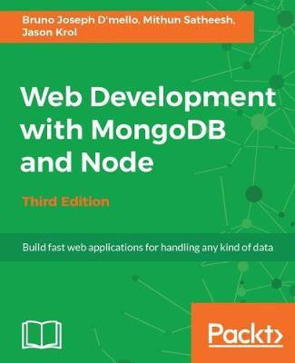 Web Development with MongoDB and Node - Third Edition(English, Electronic book text, D'mello Bruno Joseph)