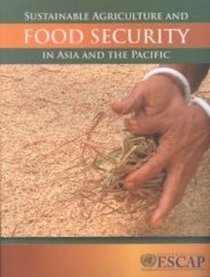 Sustainable agriculture and food security in Asia and the Pacific(English, Paperback, United Nations: Economic, Social Commission for Asia, the Pacific)