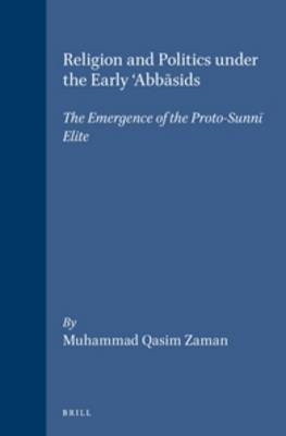 Religion and Politics under the Early 'Abbasids(English, Leather / fine binding, Zaman Muhammad Qasim)