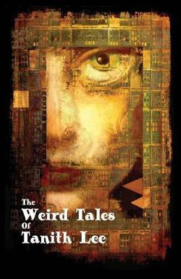 The Weird Tales of Tanith Lee(English, Paperback, Lee Tanith)