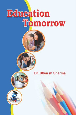 Education Tomorrow(English, Hardcover, Dr. Utkarsh Sharma)