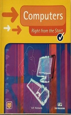 Computers - Right from the Start Ist  Edition(English, Paperback, Richards R.P.)