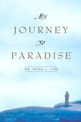 My Journey to Paradise(English, Hardcover, Lim Heng L)