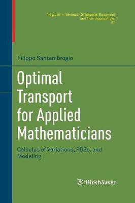 Optimal Transport for Applied Mathematicians(English, Paperback, Santambrogio Filippo)