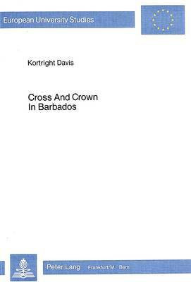 Crown and Cross in Barbados(English, Paperback, Davis Kortright)