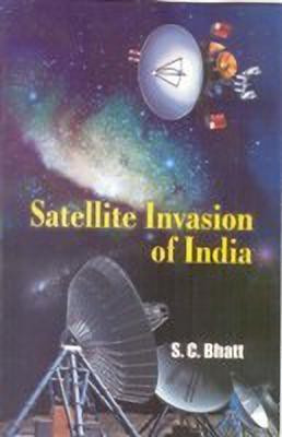 Satellite Invasion of India(English, Hardcover, Bhatt S. C.)