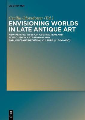 Envisioning Worlds in Late Antique Art(English, Electronic book text, unknown)