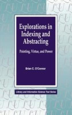 Explorations in Indexing and Abstracting(English, Hardcover, O'Connor Brian C.)