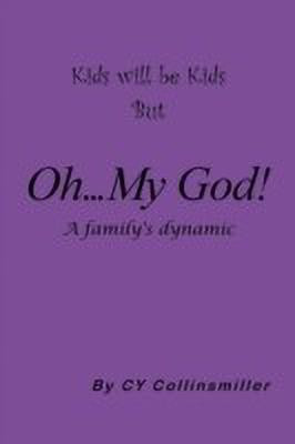 Kids will be Kids But Oh... My God!(English, Paperback, Collinsmiller CY)