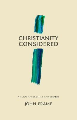 Christianity Considered(English, Paperback, Frame John M.)