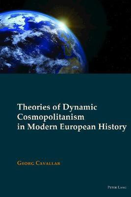 Theories of Dynamic Cosmopolitanism in Modern European History(English, Hardcover, Cavallar Georg)