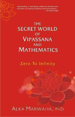 The Secret World of Vipassana and Mathematics(English, Paperback, Marwaha Alka)