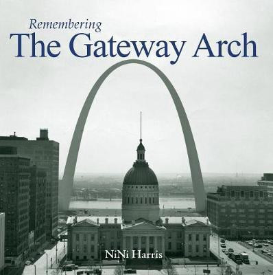 Remembering the Gateway Arch(English, Paperback, unknown)