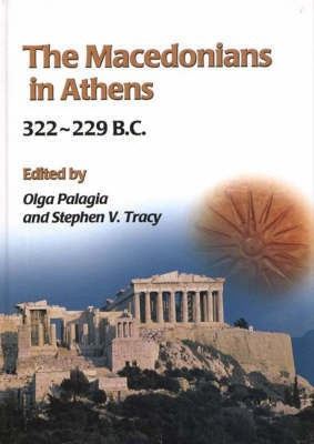 The Macedonians in Athens, 322-229 B.C.(English, Hardcover, Palagia Olga)
