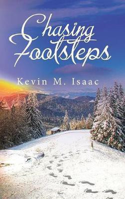 Chasing Footsteps(English, Hardcover, Isaac Kevin M)