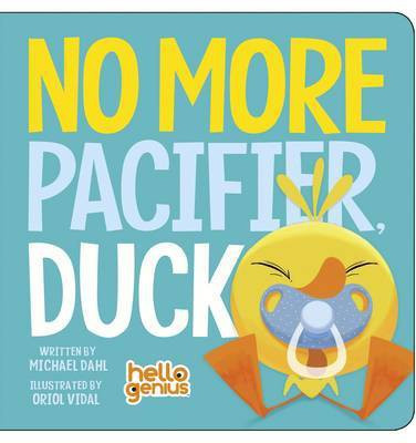 No More Pacifier, Duck(English, Board book, Dahl Michael)