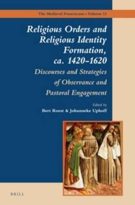Religious Orders and Religious Identity Formation, ca. 1420-1620(English, Hardcover, unknown)