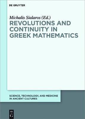 Revolutions and Continuity in Greek Mathematics(English, Electronic book text, unknown)