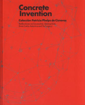 Concrete Invention - Reflections on Geometric Abstraction from Latin America and Its Legacy(English, Paperback, unknown)
