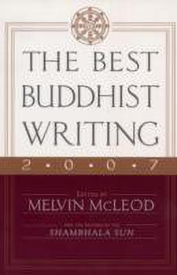 The Best Buddhist Writing 2007 2007(English, Paperback, McLeod Melvin)