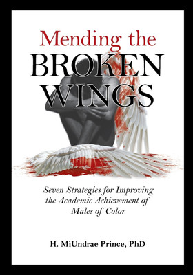 Mending the Broken Wings(English, Paperback, Prince H Miundrae PhD)