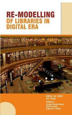 Re-Modelling of Libraries in the Digital Era(English, Hardcover, unknown)