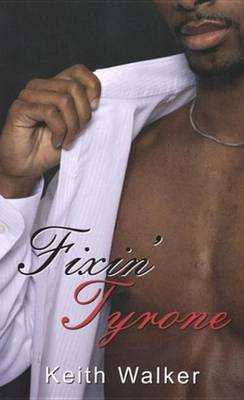 Fixin' Tyrone(English, Electronic book text, Walker Keith)