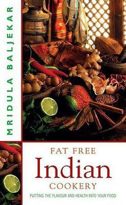 Fat Free Indian Cookery  - The Revolutionary New Way to Enjoy Healthy and Delicious Indian Food(English, Paperback, Baljekar Mridula)