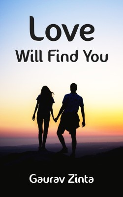 Love Will Find You(English, Paperback, Gaurav Zinta)