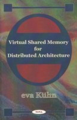 Virtual Shared Memory for Distributed Architecture(English, Hardcover, Kuhn Evca)