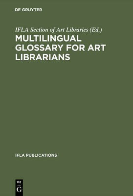 Multilingual Glossary for Art Librarians(English, Hardcover, unknown)