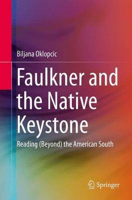 Faulkner and the Native Keystone(English, Electronic book text, unknown)