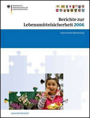 Berichte Zur Lebensmittelsicherheit 2006(German, Electronic book text, Brandt Peter)