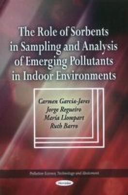 Role of Sorbents in Sampling & Analysis of Emerging Pollutants in Indoor Environments(English, Paperback, Garcia-Jares Carmen)