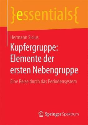 Kupfergruppe: Elemente der ersten Nebengruppe(German, Paperback, Sicius Hermann)