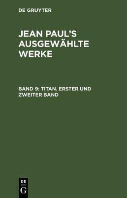 Titan. Erster und zweiter Band(German, Hardcover, Paul Jean)