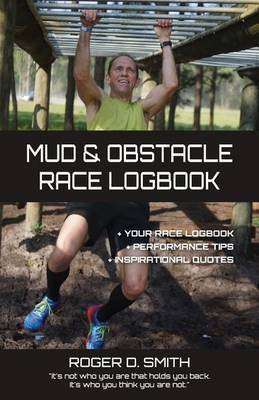 Mud and Obstacle Race Logbook(English, Paperback, Smith Roger D)
