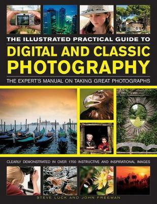 Illustrated Practical Guide to Digital and Classic Photography(English, Paperback, Luck Steve, Freeman John)