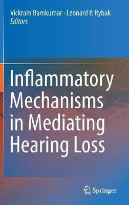 Inflammatory Mechanisms in Mediating Hearing Loss(English, Hardcover, unknown)