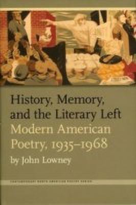History, Memory, and the Literary Left(English, Hardcover, Lowney John)