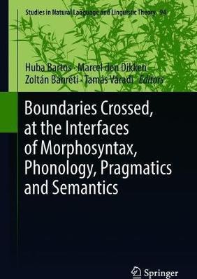 Boundaries Crossed, at the Interfaces of Morphosyntax, Phonology, Pragmatics and Semantics(English, Hardcover, unknown)