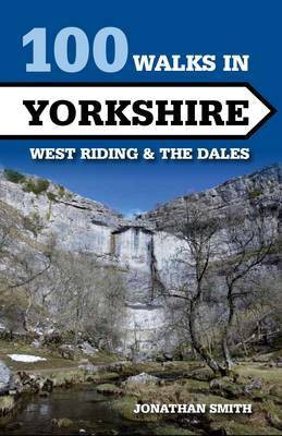 100 Walks in Yorkshire - West Riding and the Dales(English, Paperback, Smith Jonathan J)