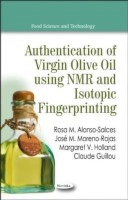 Authentication of Virgin Olive Oil using NMR & Isotopic Fingerprinting(English, Paperback, Alonso-Salces M Rosa)