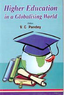 Higher Education in a Globalising World: v. 3(English, Hardcover, Pandey V.C.)