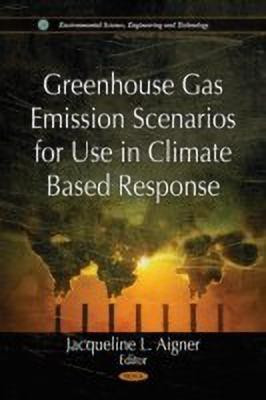 Greenhouse Gas Emission Scenarios for Use in Climate Based Response(English, Hardcover, unknown)