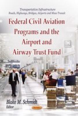 Federal Civil Aviation Programs & the Airport & Airway Trust Fund(English, Paperback, unknown)