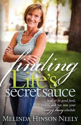 Finding Life's Secret Sauce(English, Paperback, Neely Melinda Hinson)