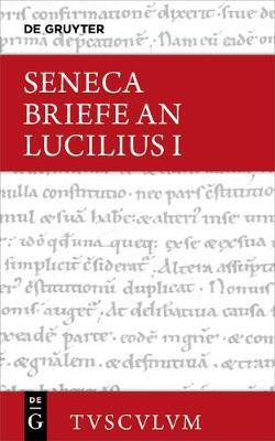 Lucius Annaeus Seneca: Epistulae Morales Ad Lucilium / Briefe an Lucilius. Band I(German, Hardcover, unknown)