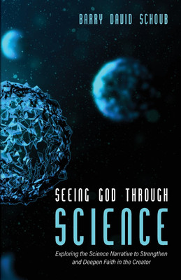 Seeing God Through Science(English, Paperback, Schoub Barry David)