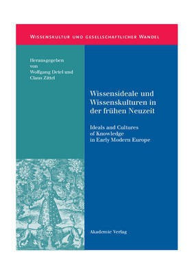 Wissensideale und Wissenskulturen in der Fruehen Neuzeit(German, Hardcover, unknown)